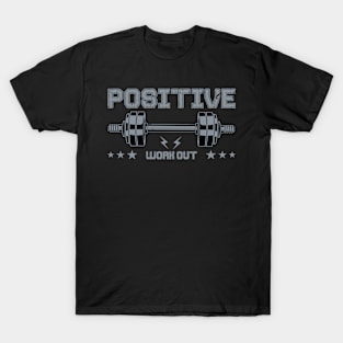 POSITIVE WORK OUT T-Shirt